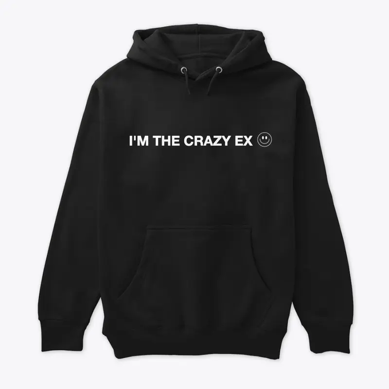 I'M THE CRAZY EX HOODIE